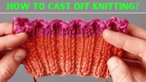 Cast Off Knitting