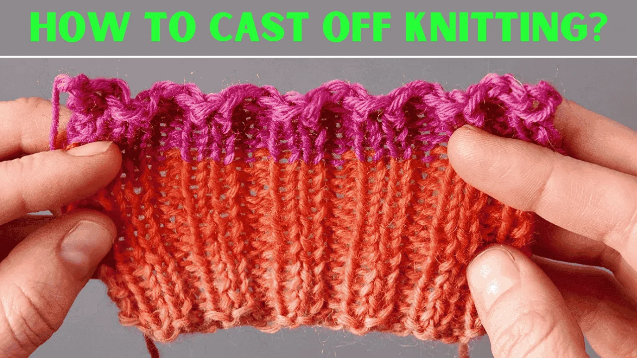 Cast Off Knitting
