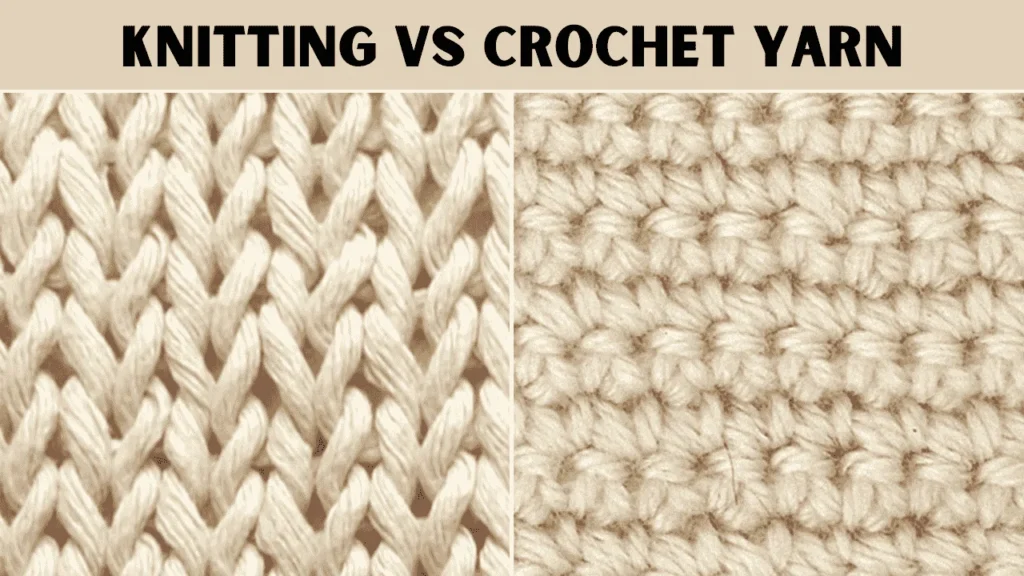 Knitting vs Crochet Yarn