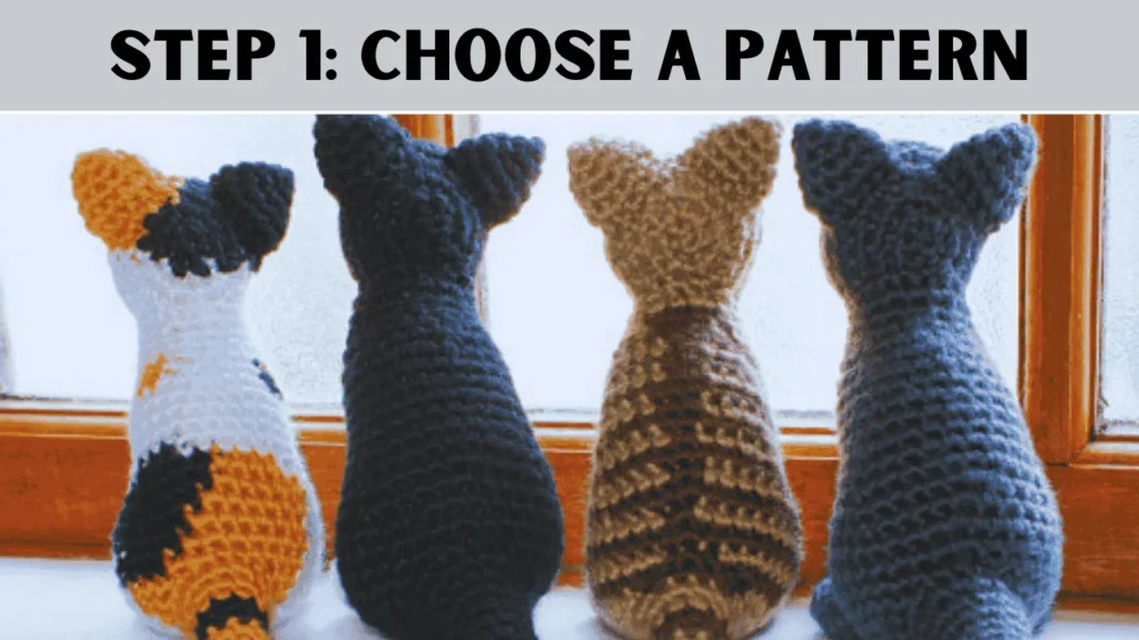 To make Realistic Crochet Cat Pattern the first step is to  Choose a Pattern