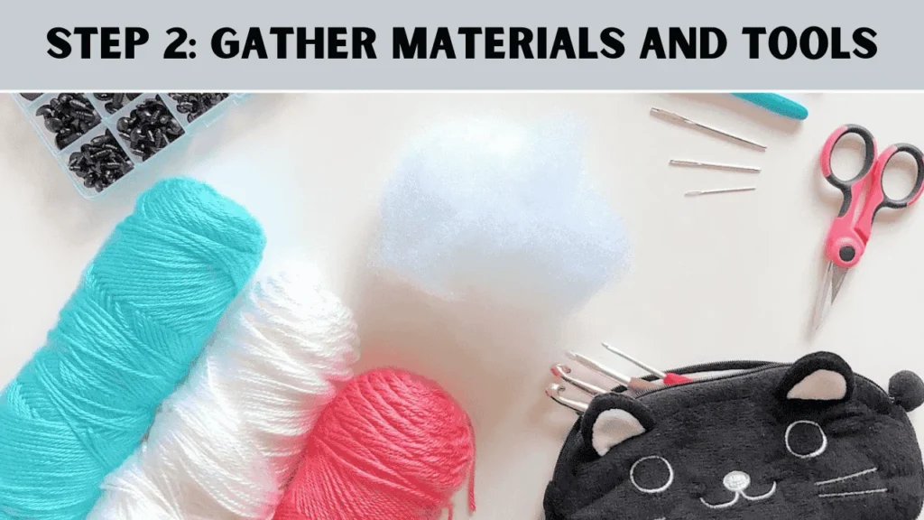 To make Realistic Crochet Cat Pattern the 2nd step is to Gather Materials and Tools