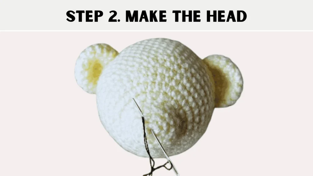 To crochet a teddy bear, the 2nd step is to Make the Head 
