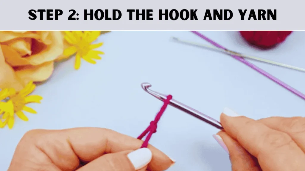 How to crochet foundation? The 2nd step is to Hold the Hook and Yarn