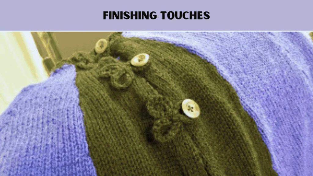 To Use a Circular Knitting Machine, the 5th step is to Finishing Touches. 
